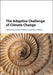 The Adaptive Challenge of Climate Change by Karen O'Brien, Elin Selboe