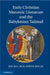Early Christian Monastic Literature and the Babylonian Talmud by Michal Bar-Asher Siegal