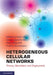 Heterogeneous Cellular Networks: Theory, Simulation and Deployment by Xiaoli Chu, David Lopez-Perez, Yang Yang