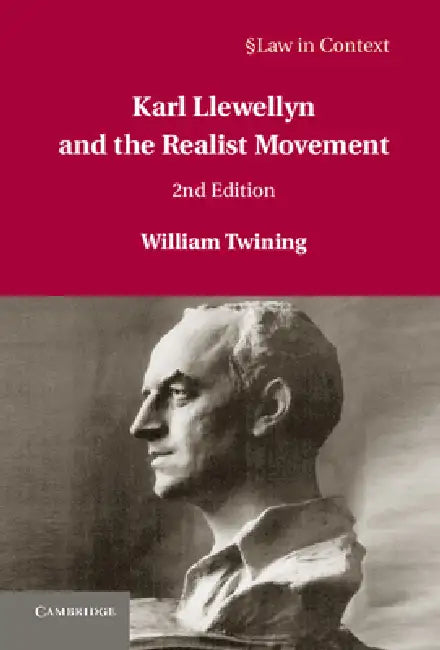 Karl Llewellyn and the Realist Movement by William Twining