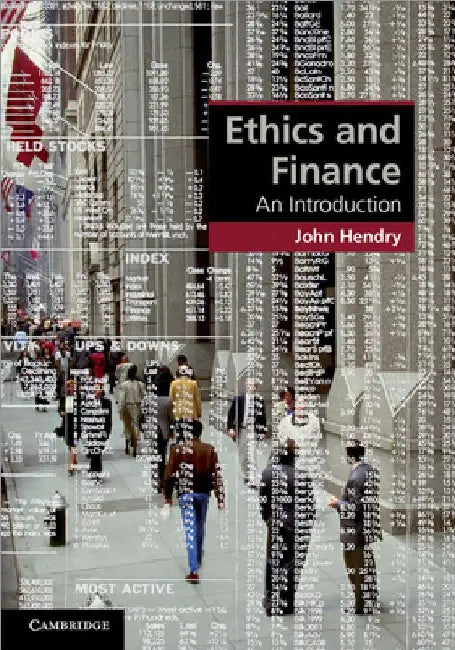 Ethics and Finance by John Hendry