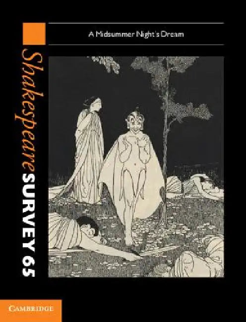 Shakespeare Survey: Volume 65, a Midsummer Night's Dream: A Midsummer Night's Dream by Peter Holland