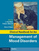 Clinical Handbook for the Management of Mood Disorders by J. John Mann