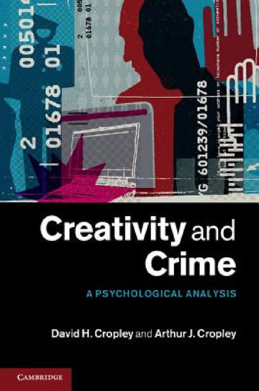 Creativity and Crime by David Cropley, Arthur Cropley