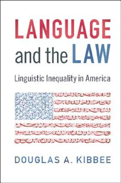 Language and the Law by Douglas A. Kibbee