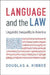 Language and the Law by Douglas A. Kibbee