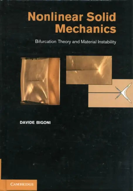 Nonlinear Solid Mechanics: Bifurcation Theory and Material Instability by Davide Bigoni