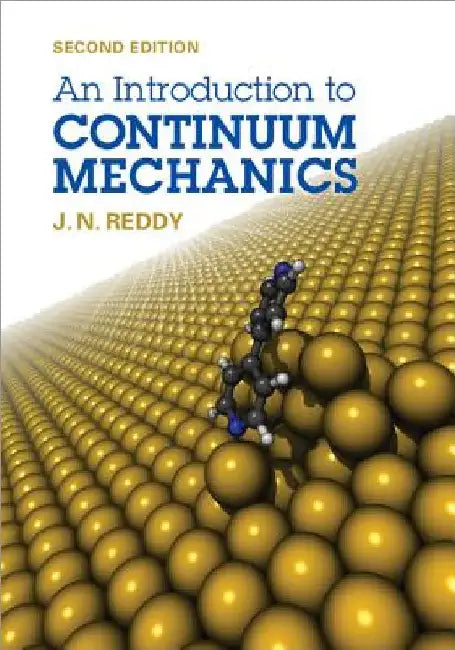 An Introduction to Continuum Mechanics by J. N. Reddy