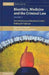 Bioethics, Medicine and the Criminal Law 3 Volume Set by Margaret Brazier, Suzanne Ost