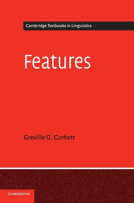 Features. by Greville G. Corbett by Greville G. Corbett