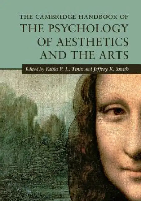 The Cambridge Handbook of the Psychology of Aesthetics and the Arts by Pablo P. L. Tinio, Jeffrey K. Smith