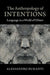 The Anthropology of Intentions by Alessandro Duranti