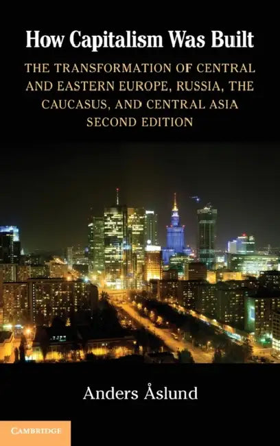 How Capitalism Was Built by Anders Aslund