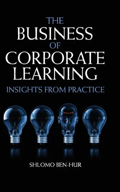 The Business of Corporate Learning by Shlomo Ben-Hur