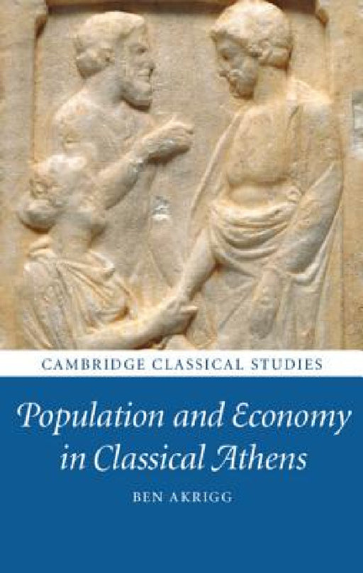 Population and Economy in Classical Athens by Ben Akrigg
