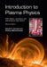 Introduction to Plasma Physics by Donald A. Gurnett, Amitava Bhattacharjee