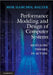 Performance Modeling and Design of Computer Systems: Queueing Theory in Action by Mor Harchol-Balter