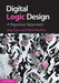 Digital Logic Design by Guy Even, Moti Medina