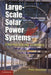Large-Scale Solar Power Systems: Construction and Economics by Peter Gevorkian