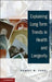 Explaining Long-Term Trends in Health and Longevity by Robert W. Fogel