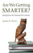 Are We Getting Smarter? by James R. Flynn