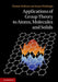 Applications of Group Theory to Atoms, Molecules, and Solids by Thomas Wolfram, Şinasi Ellialtıoğlu