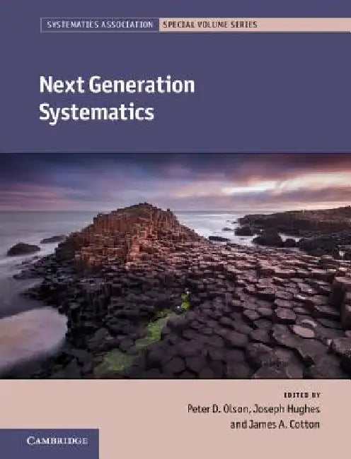 Next Generation Systematics by Peter D. Olson, Joseph Hughes, James A. Cotton