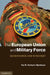 The European Union and Military Force by Per M. Norheim-Martinsen