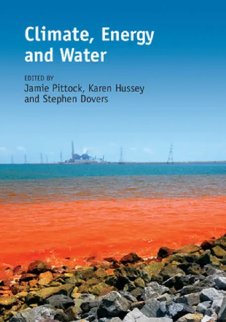 Climate, Energy and Water by Jamie Pittock, Karen Hussey, Stephen Dovers