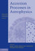 Accretion Processes in Astrophysics by Ignacio González Martínez-País, Tariq Shahbaz, Jorge Casares Velázquez