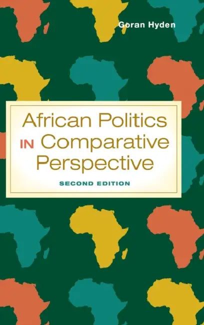 African Politics in Comparative Perspective, Second Edition by Goran Hyden