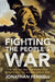 Fighting the People's War: The British and Commonwealth Armies and the Second World War by Jonathan Fennell
