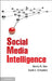 Social Media Intelligence by Wendy W. Moe, David A. Schweidel