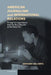 American Journalism and International Relations: Foreign Correspondence from the Early Republic to the Digital Era by Giovanna Dell'orto