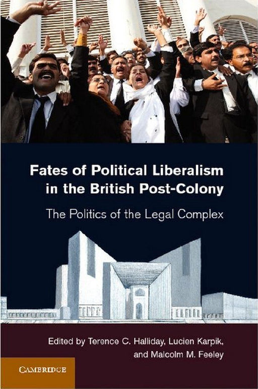 Fates Of Political Liberalism In The British Post - Colony  by Feeley