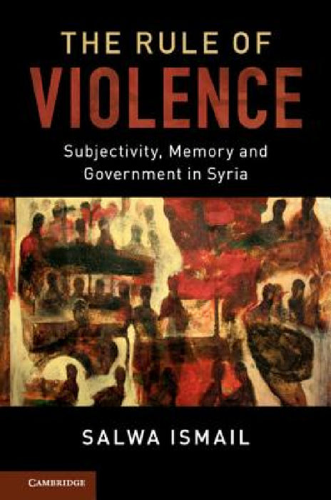 The Rule of Violence by Salwa Ismail