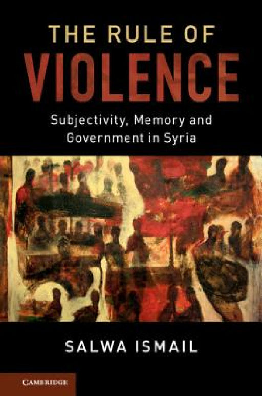The Rule of Violence by Salwa Ismail