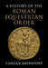 A History of the Roman Equestrian Order by Caillan Davenport