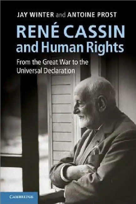 RenÃ© Cassin and Human Rights by Jay Winter