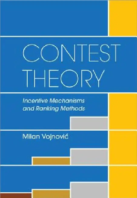 Contest Theory by Milan Vojnovic