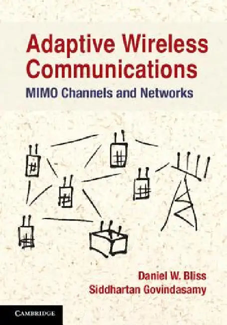 Adaptive Wireless Communications by Daniel W. Bliss, Siddhartan Govindasamy