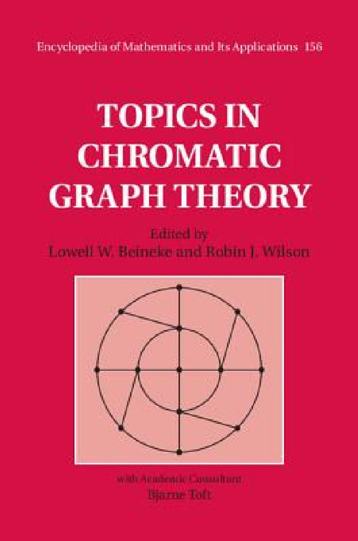 Topics in Chromatic Graph Theory by Lowell W. Beineke, Robin J. Wilson