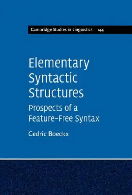 Elementary Syntactic Structures by Cedric Boeckx