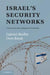 Israel's Security Networks: A Theoretical and Comparative Perspective by Gabriel Sheffer, Oren Barak
