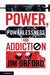 Power, Powerlessness and Addiction by Jim Orford
