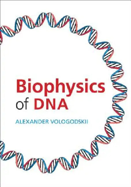 Biophysics of DNA by Alexander Vologodskii