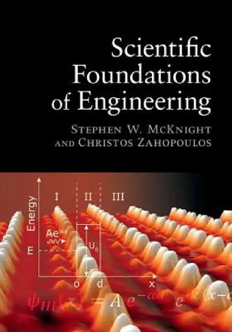 Scientific Foundations of Engineering by Stephen McKnight, Christos Zahopoulos