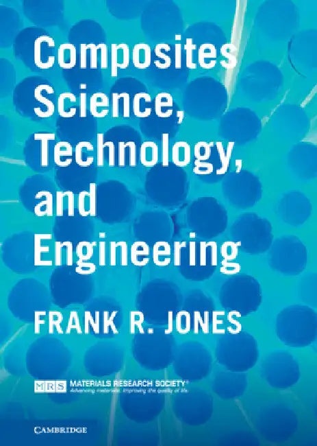 Composites Science, Technology, and Engineering by Frank R. Jones