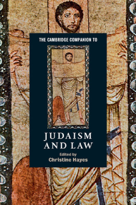 The Cambridge Companion to Judaism and Law by Christine Hayes