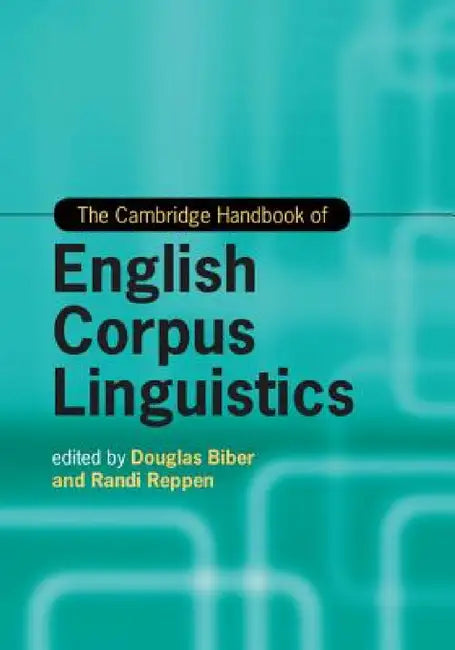 The Cambridge Handbook of English Corpus Linguistics by Douglas Biber, Randi Reppen